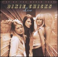 Dixie Chicks - Top Of The World Tour - Live (2CD Set)  Disc 1